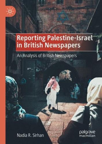 Бумажная книга «Reporting Palestine-Israel in British Newspapers: An Analysis of British Newspapers», автор Надя Р. Сирхан - фото №1