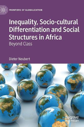 Бумажная книга «Inequality, Socio-cultural Differentiation and Social Structures in Africa: Beyond Class», автор Дитер Нойберт - фото №1