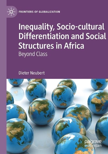 Бумажная книга «Inequality, Socio-cultural Differentiation and Social Structures in Africa: Beyond Class», автор Дитер Нойберт - фото №1