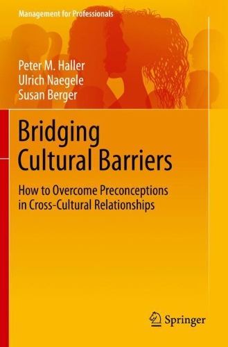 Бумажная книга «Bridging Cultural Barriers: How to Overcome Preconceptions in Cross-Cultural Relationships», авторов Питер М. Халлер, Сьюзен Бергер, Ульрих Нагеле - фото №1
