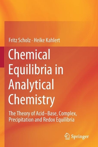 Бумажная книга «Chemical Equilibria in Analytical Chemistry: The Theory of Acid–Base, Complex, Precipitation and Redox Equilibria», авторов Фриц Шольц, Хайке Калерт - фото №1