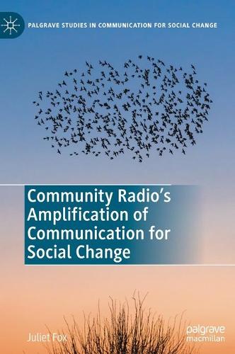 Бумажная книга «Community Radio's Amplification of Communication for Social Change», автор Джульет Фокс - фото №1