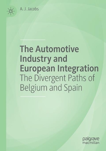 Бумажная книга «The Automotive Industry and European Integration: The Divergent Paths of Belgium and Spain», автор А. Дж. Джейкобс - фото №1