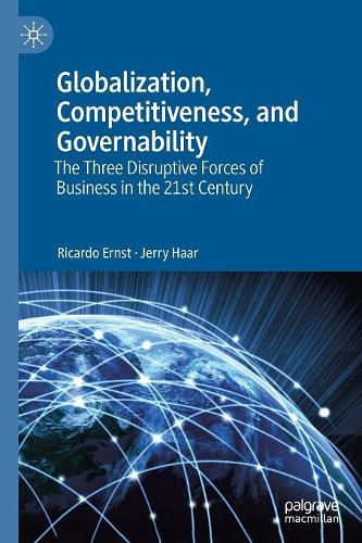 Бумажная книга «Globalization, Competitiveness, and Governability: The Three Disruptive Forces of Business in the 21st Century», авторов Джерри Хаар, Рикардо Эрнст - фото №1
