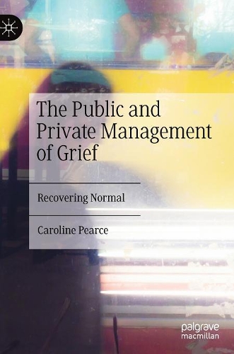 Паперова книга «The Public and Private Management of Grief: Recovering Normal», автор Керолайн Пірс - фото №1