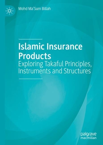 Бумажная книга «Islamic Insurance Products: Exploring Takaful Principles, Instruments and Structures», автор Мохд Ма'Сум Биллах - фото №1
