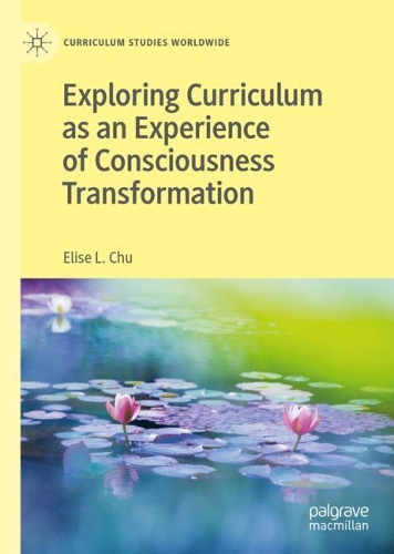Паперова книга «Exploring Curriculum as an Experience of Consciousness Transformation», автор Еліза Л. Чу - фото №1