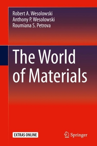 Бумажная книга «The World of Materials», авторов Энтони П. Весоловски, Роберт А. Весоловски, Румяна С. Петрова - фото №1