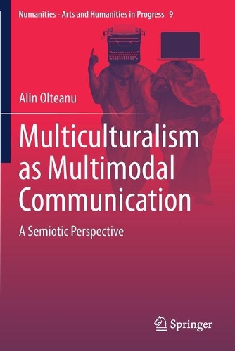 Бумажная книга «Multiculturalism as Multimodal Communication: A Semiotic Perspective», автор Алин Олтяну - фото №1