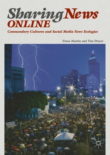 Бумажная книга «Sharing News Online: Commendary Cultures and Social Media News Ecologies», авторов Фиона Мартин, Тим Дуайер - фото №1