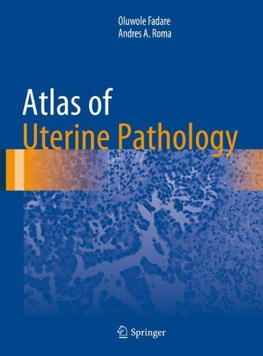 Бумажная книга «Atlas of Uterine Pathology», авторов Андрес А. Рома, Олуволе Фадаре - фото №1