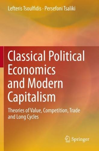 Paper book «Classical Political Economics and Modern Capitalism: Theories of Value, Competition, Trade and Long Cycles», authors Lefteris Tsoulfidis, Persefoni Tsaliki - фото №1