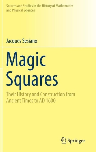 [object Object] «Magic Squares: Their History and Construction from Ancient Times to AD 1600», автор Жак Сезиано - фото №1