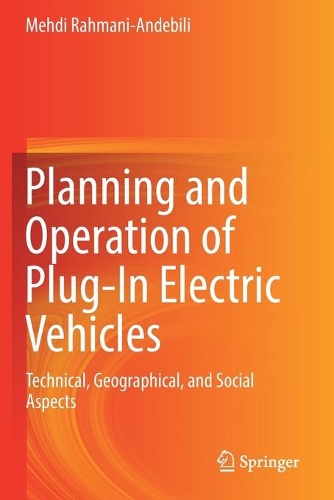 [object Object] «Planning and Operation of Plug-In Electric Vehicles: Technical, Geographical, and Social Aspects», автор Мехді Рахмані-Андебілі - фото №1