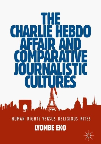 Паперова книга «The Charlie Hebdo Affair and Comparative Journalistic Cultures: Human Rights Versus Religious Rites», автор Ліомбе Еко - фото №1