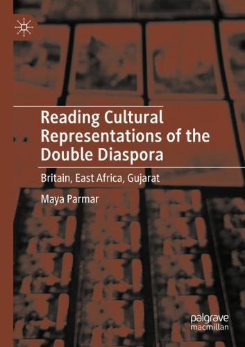 Бумажная книга «Reading Cultural Representations of the Double Diaspora: Britain, East Africa, Gujarat», автор Майя Пармар - фото №1