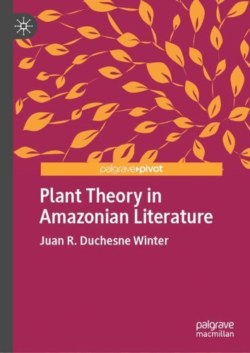 Бумажная книга «Plant Theory in Amazonian Literature», автор Хуан Р. Дюшесн Винтер - фото №1