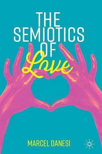 Паперова книга «The Semiotics of Love», автор Марсель Данезі - фото №1
