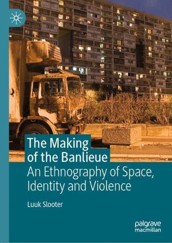 Паперова книга «The Making of the Banlieue: An Ethnography of Space, Identity and Violence», автор Люк Слутер - фото №1