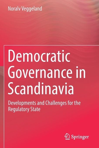 Бумажная книга «Democratic Governance in Scandinavia: Developments and Challenges for the Regulatory State», автор Норальв Веггеланд - фото №1