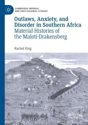 Paper book «Outlaws, Anxiety, and Disorder in Southern Africa: Material Histories of the Maloti-Drakensberg», author Rachel King - фото №1