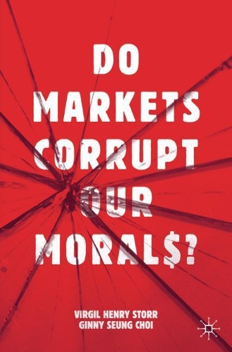 Бумажная книга «Do Markets Corrupt Our Morals?», авторов Джинни Сын Чой, Вирджил Генри Сторр - фото №1