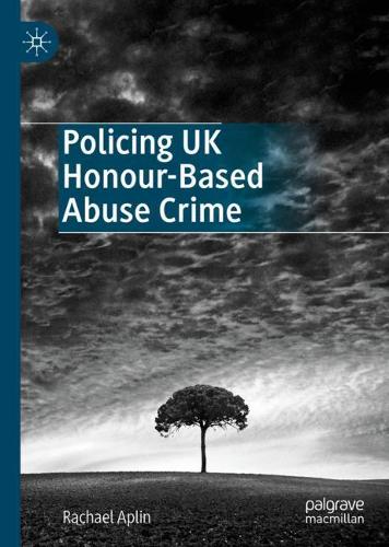 Бумажная книга «Policing UK Honour-Based Abuse Crime», автор Рэйчел Эплин - фото №1
