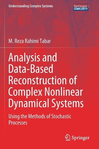 [object Object] «Analysis and Data-Based Reconstruction of Complex Nonlinear Dynamical Systems: Using the Methods of Stochastic Processes», автор М. Реза Рахімі Табар - фото №1