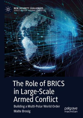 Бумажная книга «The Role of BRICS in Large-Scale Armed Conflict: Building a Multi-Polar World Order», автор Мальте Бросиг - фото №1