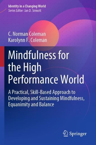 Бумажная книга «Mindfulness for the High Performance World: A Practical, Skill-Based Approach to Developing and Sustaining Mindfulness, Equanimity and Balance», авторов К. Норман Колман, Каролинн Ф. Коулман - фото №1