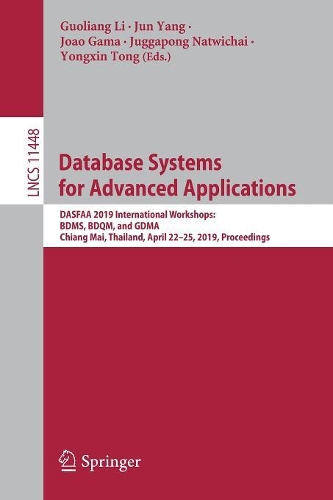 Паперова книга «Database Systems for Advanced Applications: DASFAA 2019 International Workshops: BDMS, BDQM, and GDMA, Chiang Mai, Thailand, April 22–25, 2019, Proceedings» - фото №1