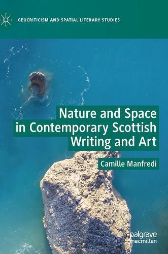 Бумажная книга «Nature and Space in Contemporary Scottish Writing and Art», автор Камилла Манфреди - фото №1