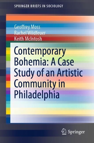 Бумажная книга «Contemporary Bohemia: A Case Study of an Artistic Community in Philadelphia», авторов Джеффри Мосс, Кит Макинтош, Рэйчел Уайлдфайр - фото №1
