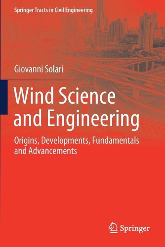 Паперова книга «Wind Science and Engineering: Origins, Developments, Fundamentals and Advancements», автор Джованні Соларі - фото №1