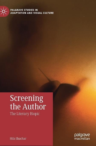 Бумажная книга «Screening the Author: The Literary Biopic», автор Хила Шахар - фото №1