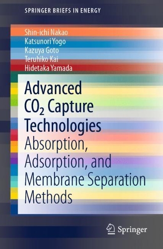 Паперова книга «Advanced CO2 Capture Technologies: Absorption, Adsorption, and Membrane Separation Methods», авторів Хідетака Ямада, Кацунорі Його, Кадзуя Ґото, Шін-ічі Накао, Терухіко Кай - фото №1