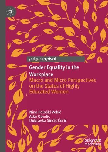 Бумажная книга «Gender Equality in the Workplace: Macro and Micro Perspectives on the Status of Highly Educated Women», авторов Алка Обадич, Дубравка Синчич Чорич, Нина Полошки Вокич - фото №1