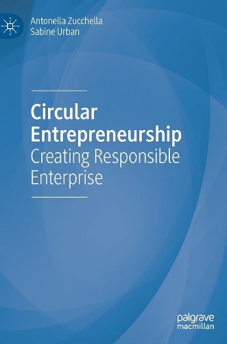 Бумажная книга «Circular Entrepreneurship: Creating Responsible Enterprise», авторов Антонелла Дзуккелла, Сабина Урбан - фото №1