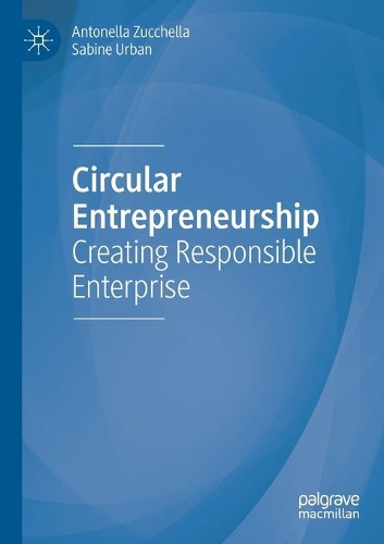 Бумажная книга «Circular Entrepreneurship: Creating Responsible Enterprise», авторов Антонелла Дзуккелла, Сабина Урбан - фото №1