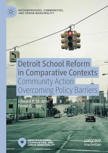 Бумажная книга «Detroit School Reform in Comparative Contexts: Community Action Overcoming Policy Barriers», авторов Эдвард Сент-Джон, Февен Гирмай - фото №1