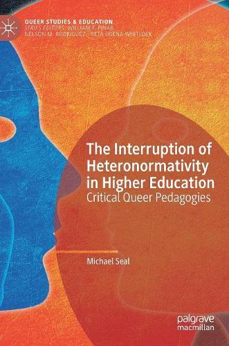 Бумажная книга «The Interruption of Heteronormativity in Higher Education: Critical Queer Pedagogies», автор Майкл Сил - фото №1