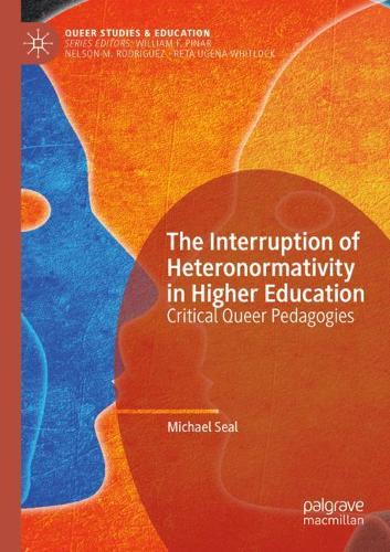 Бумажная книга «The Interruption of Heteronormativity in Higher Education: Critical Queer Pedagogies», автор Майкл Сил - фото №1