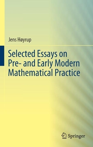 Бумажная книга «Selected Essays on Pre- and Early Modern Mathematical Practice», автор Йенс Хёйруп - фото №1