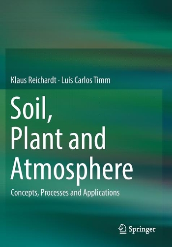 Бумажная книга «Soil, Plant and Atmosphere: Concepts, Processes and Applications», авторов Клаус Райхардт, Луис Карлос Тимм - фото №1
