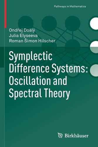 Бумажная книга «Symplectic Difference Systems: Oscillation and Spectral Theory», авторов Юлия Елисеева, Ондржей Дошлый, Роман Шимон Хильшер - фото №1