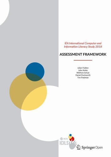 [object Object] «IEA International Computer and Information Literacy Study 2018 Assessment Framework», авторов Дэниел Дакворт, Джон Эйнли, Джулиан Фрейон, Тим Фридман, Вольфрам Шульц - фото №1