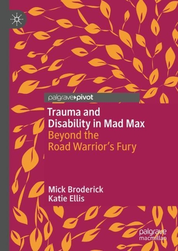 Паперова книга «Trauma and Disability in Mad Max: Beyond the Road Warrior’s Fury», авторів Кеті Елліс, Мік Бродерік - фото №1