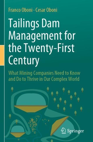 [object Object] «Tailings Dam Management for the Twenty-First Century: What Mining Companies Need to Know and Do to Thrive in Our Complex World», авторов Сезар Обони, Франко Обони - фото №1