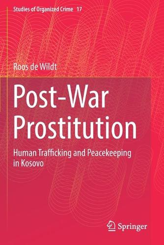 Бумажная книга «Post-War Prostitution: Human Trafficking and Peacekeeping in Kosovo», автор Роос де Вильдт - фото №1