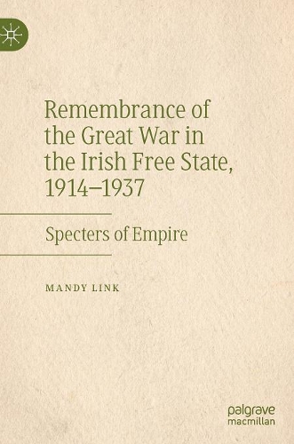 Паперова книга «Remembrance of the Great War in the Irish Free State, 1914–1937: Specters of Empire», автор Менді Лінк - фото №1